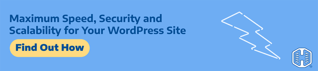 Strip Banner Text - Maximum speed, security, and scalability for your WordPress site [Find Out How] title= Maximum speed, security, and scalability for your WordPress site [Find Out How] 