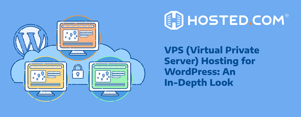 Header Text - VPA (Virtual Private Server) Hosting for WordPress: An In-Depth Look title=Hosted® Blog - Hosting for WordPress: An In-Depth Look At Virtual Private Servers