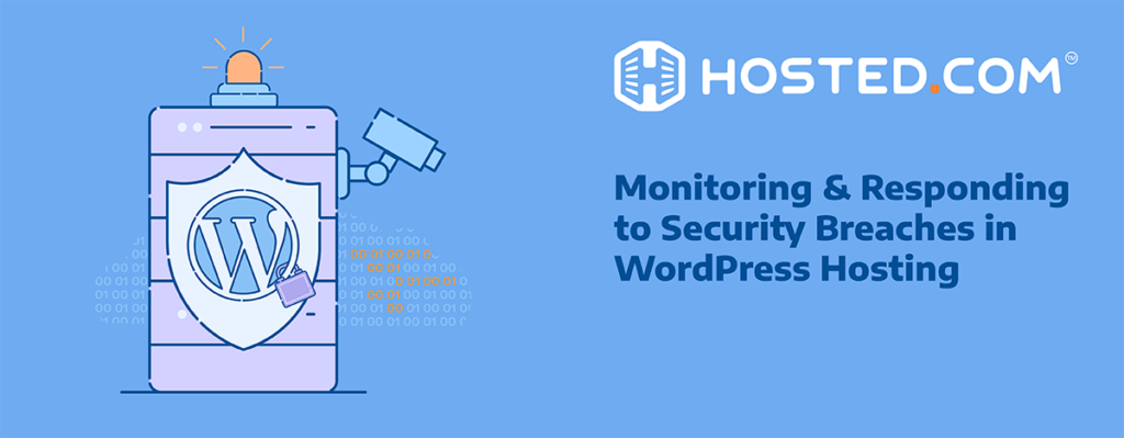 Header Text - Monitoring & Responding to Security Breaches in WordPress Hosting - WordPress Security Breaches title=Hosted® Blog - Essential Tips for Monitoring WordPress Security Breaches