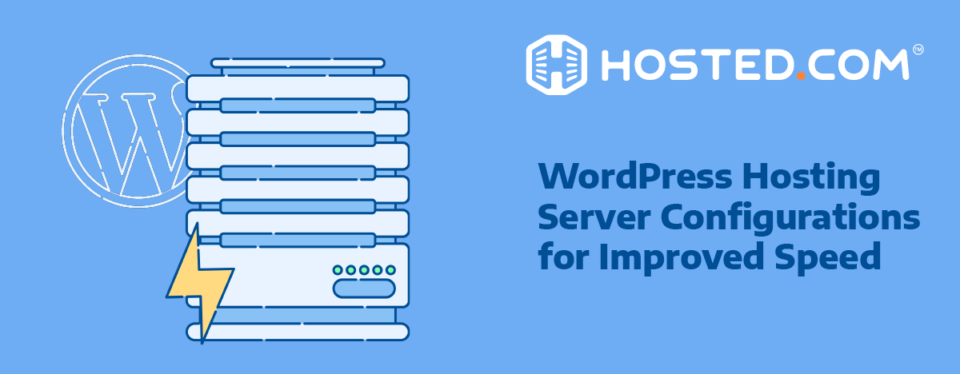 Header Text - WordPress Hosting Server Configurations for Improved Speed