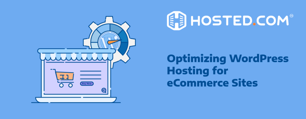 Header Text - Optimizing WordPress Hosting for eCommerce Sites