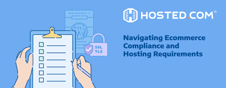 Header Text - Navigating Ecommerce Compliance and Hosting Requirements