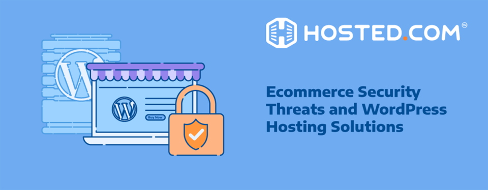 Ecommerce Security Threats and WordPress Hosting Solutions