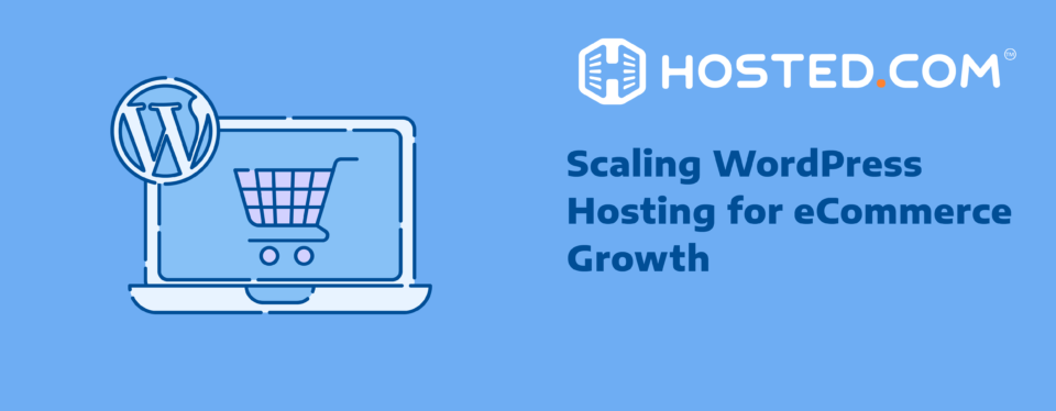Header Text - Scaling WordPress Hosting for eCommerce Growth