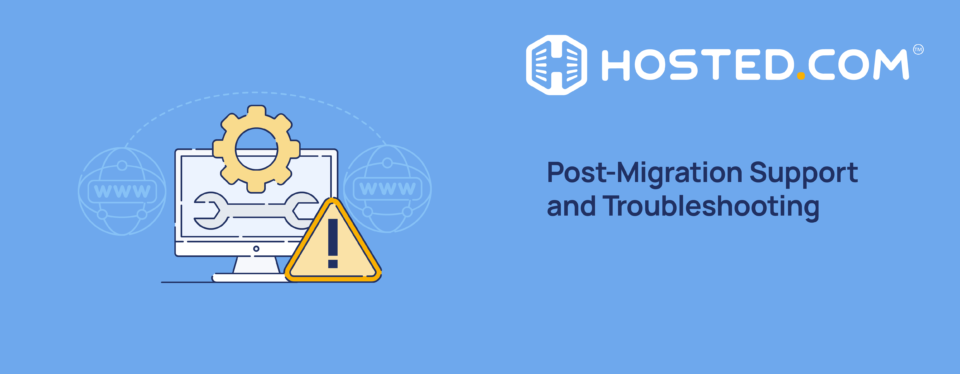 Header Text – Post-Migration Support and Troubleshooting