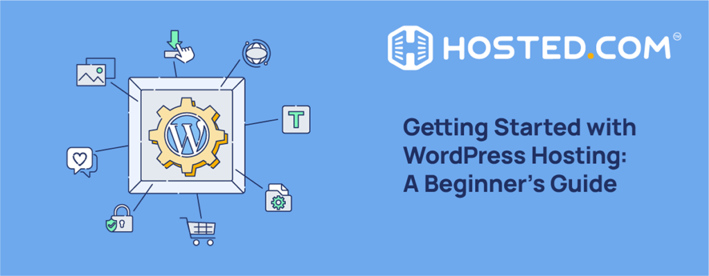 Header Text – Getting Started with WordPress Hosting: A Beginner's Guide