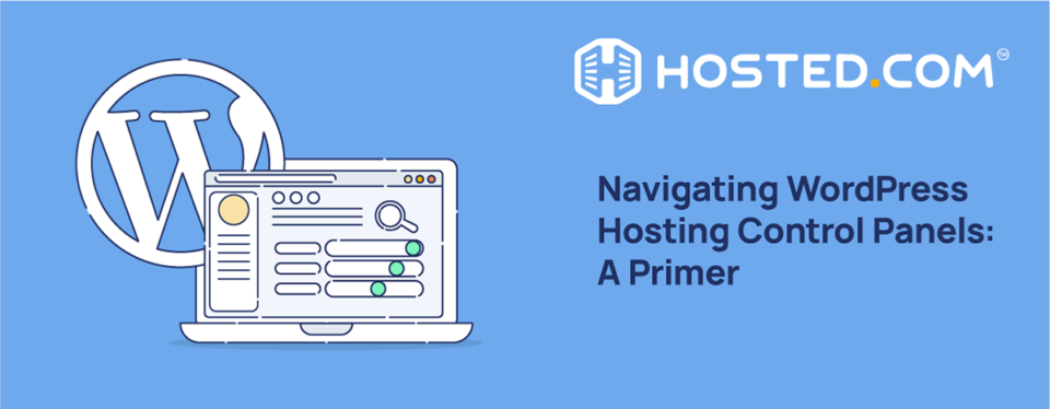 Header Text – Navigating WordPress Hosting Control Panels: A Primer