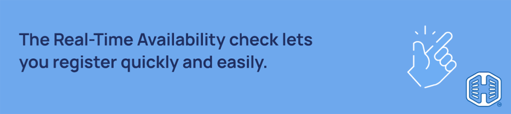 Strip Banner Text - The Real-time availability check lets you register quickly and easily