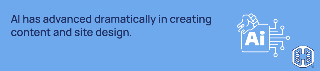 Strip Banner Text - AI has advanced dramatically in creating content and site design.