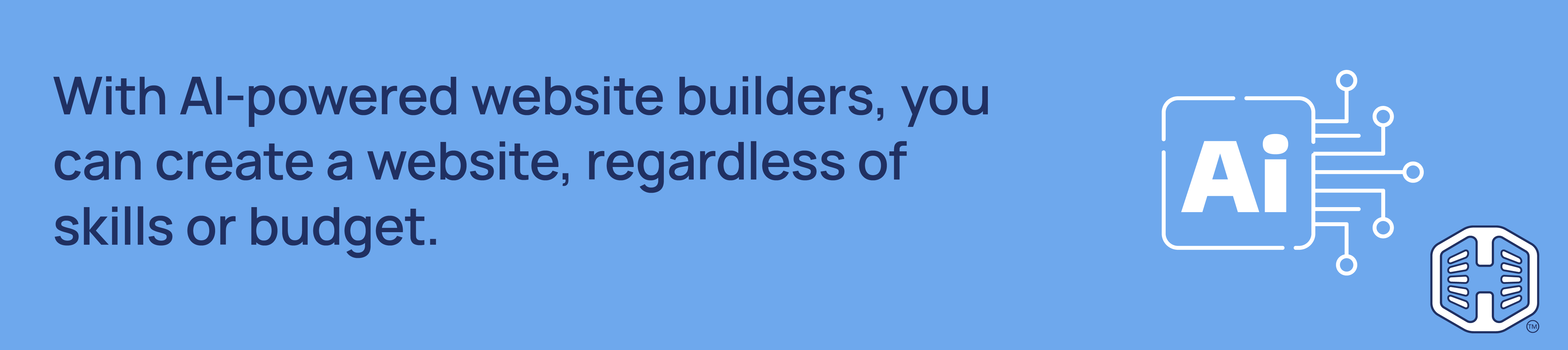 Strip Banner Text - With AI-powered website builders, you can create a website, regardless of skills or budget.