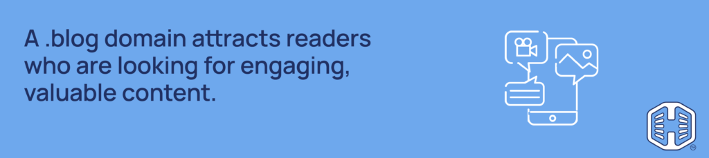 Strip Banner Text - A .blog domain attracts readers who are looking for engaging, valuable content.