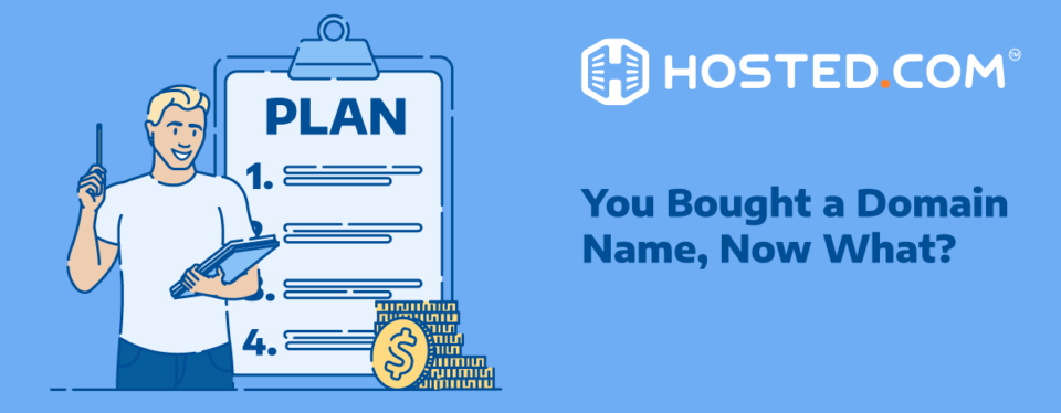 You Bought a Domain Name, Now What?