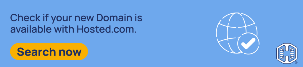 Strip Banner Text - Check if your new Domain is available with Hosted.com®. [Search now]