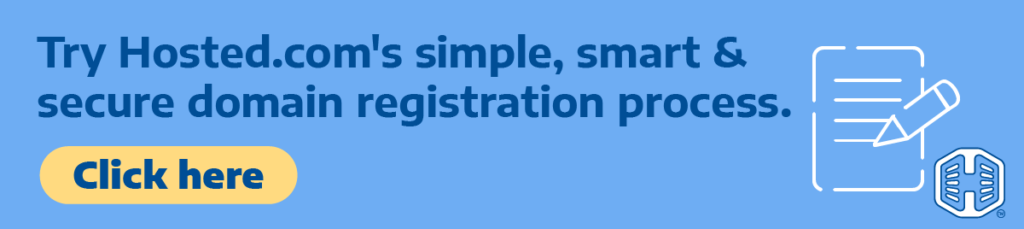 Strip Banner Text - Try Hosted.com®'s simple, smart & secure domain registration process now