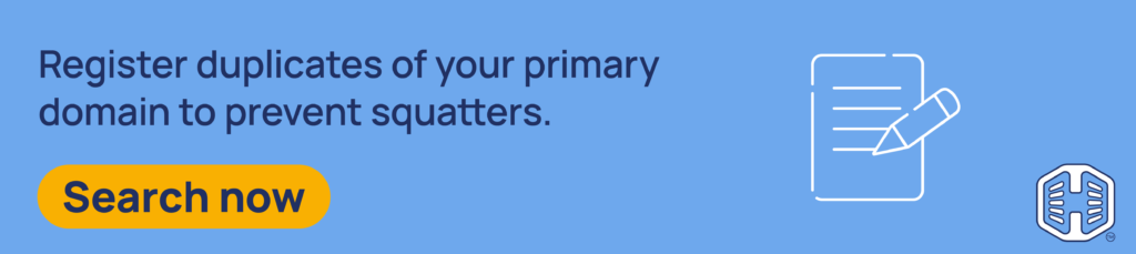 Strip Banner Text - Register duplicates of your primary domain to prevent squatters. [Search now]