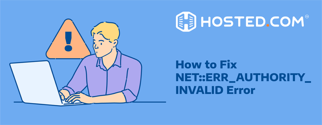 Header Text - How To Fix NET::ERR_AUTHORITY_INVALID Error