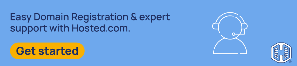 Strip Banner Text - Easy Domain Registration & expert support with Hosted.com®. [Get started]