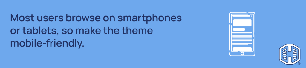 Strip Banner Text - Most users browse on smartphones or tablets, so make the theme mobile-friendly.