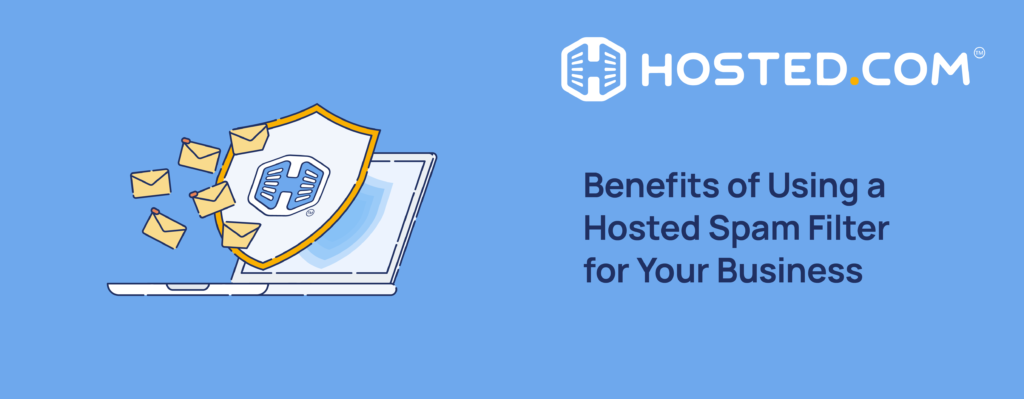 Header Text - Benefits of Using a Hosted Spam Filter for Your Business