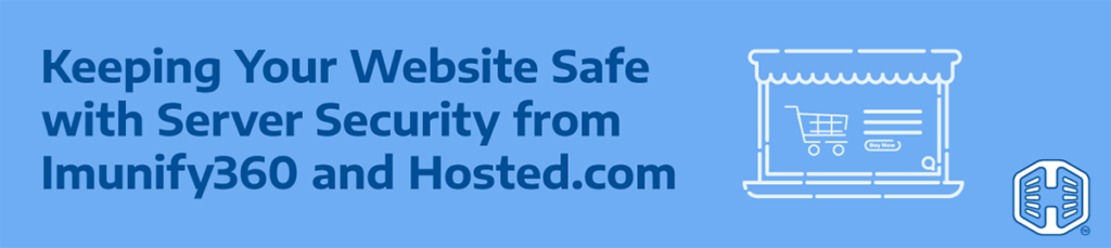 Strip Banner Text - Keeping Your Website Safe with Security from Imunify360 and Hosted.com®