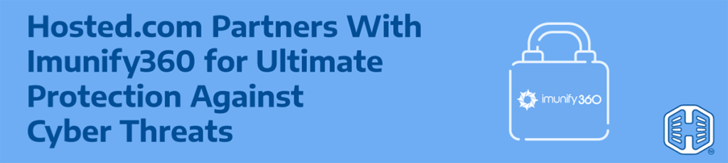 Strip Banner Text - Hosted.com® Partners With Imunify360 for Ultimate Protection Against Cyber Threats