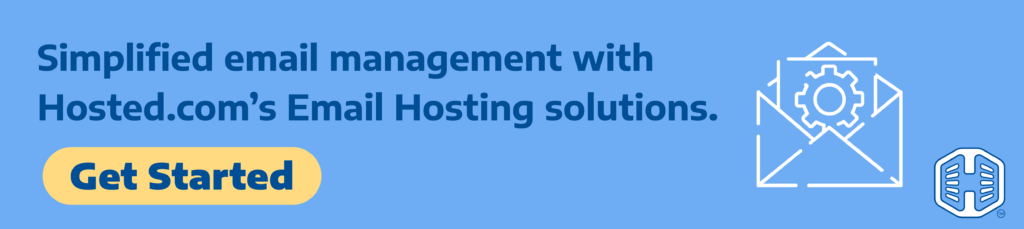 Strip Banner Text - Simplified email management with Hosted.com®’s Email Hosting solutions. [Get Started]