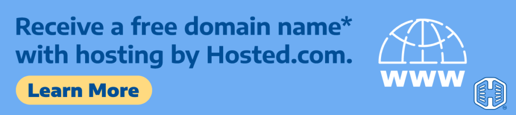 Receive a free domain name* with hosting by Hosted.com® - Ts & Cs apply