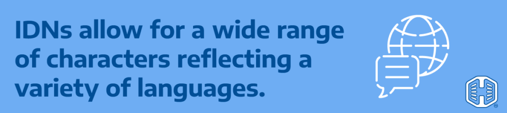 International Domain Names Allow For A Wide Range of Characters Reflecting a Variety of Languages