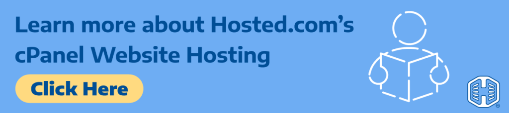 Learn more about Hosted.com®’s cPanel Website Hosting - Click here