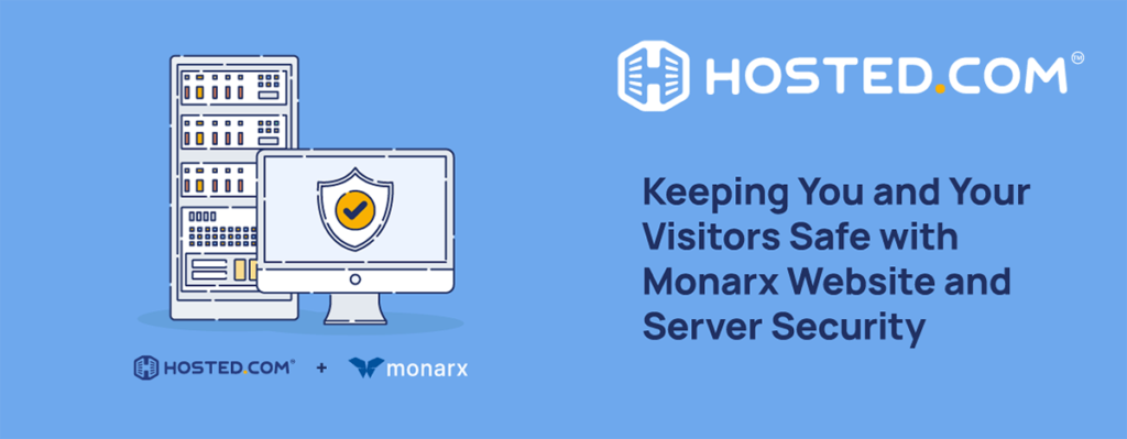 Header Text - Keeping You and Your Visitors Safe with Monarx Website and Server Security - Blog: Hosted.com® and Monarx: A Partnership for Maximum Cyber Security