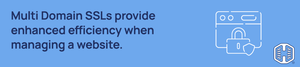 Multi Domain SSLs Provide Enhanced Flexibility