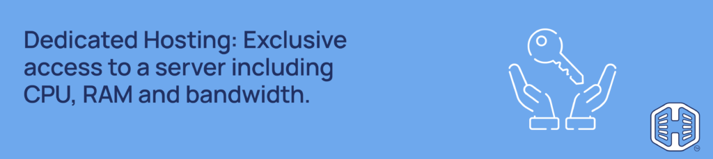 Strip Banner Text - Dedicated Hosting: Exclusive access to a server including CPU, RAM and bandwidth.