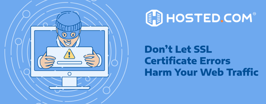 Don’t Let SSL Certificate Errors Harm Your Web Traffic