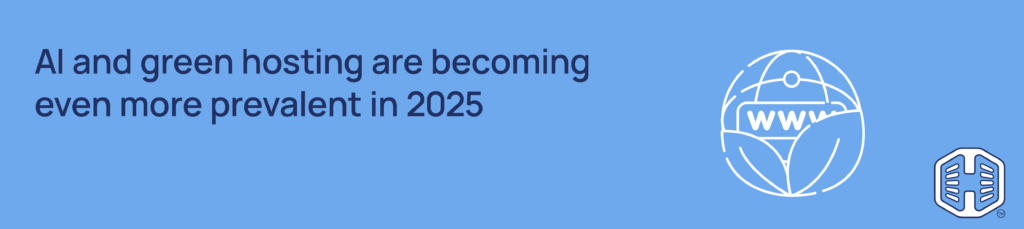 Strip Banner Text – AI and green hosting are becoming even more prevalent in 2025