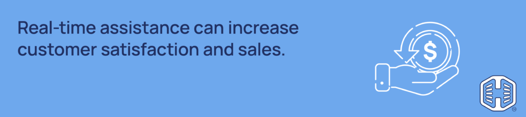 Strip Banner Text - Real-time assistance can increase customer satisfaction and sales.