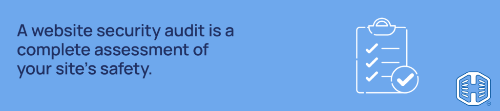 Strip Banner Text - A website security audit is a complete assessment of your site’s safety.