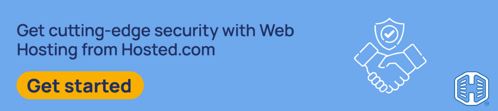 Strip Banner Text - Get cutting-edge security with Web Hosting from Hosted.com® [Get started]