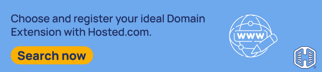 Strip Banner Text - Choose and register your ideal Domain Extension with Hosted.com®. [Search now]