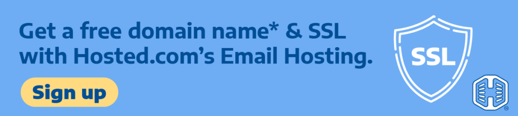 Strip Banner Text - Get A Free Domain Name* & SSL With Hosted.com®’s Email Hosting. [Sign Up]