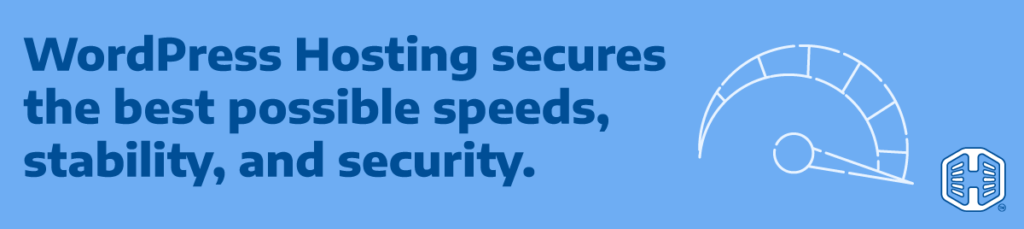 WordPress Hosting secures the best possible speeds, stability, and security