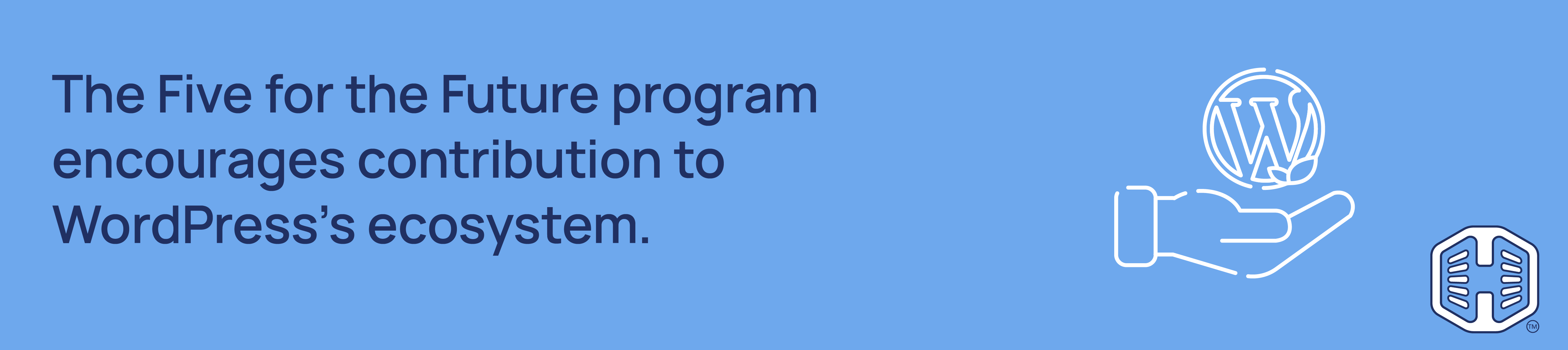 Strip Banner Text - The Five for the Future program encourages contribution to WordPress’s ecosystem.