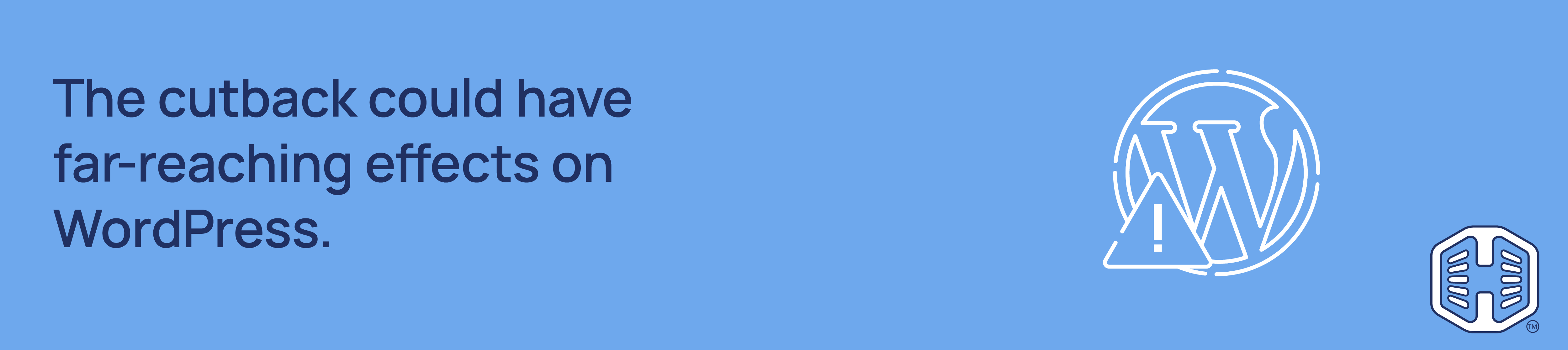 Strip Banner Text - The cutback could have far-reaching effects on WordPress.