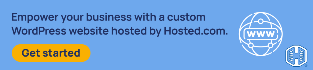 Strip Banner Text - Empower your business with a custom WordPress website hosted by Hosted®. [Get started]