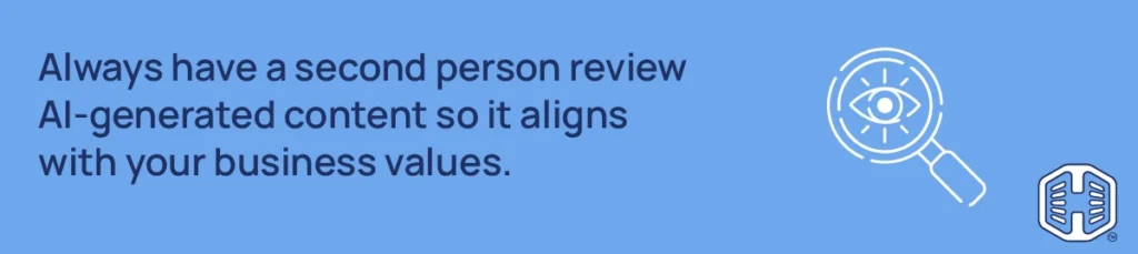 Strip Banner Text - Always have a second person review AI-generated content so it aligns with your business values.