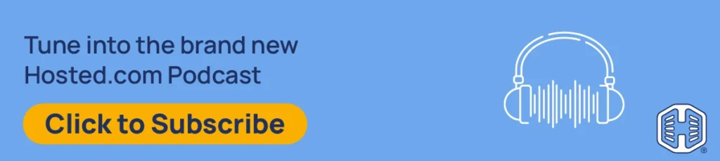 Strip Banner Text - Tune into the brand new Hosted.com Podcast [Click to Subscribe]