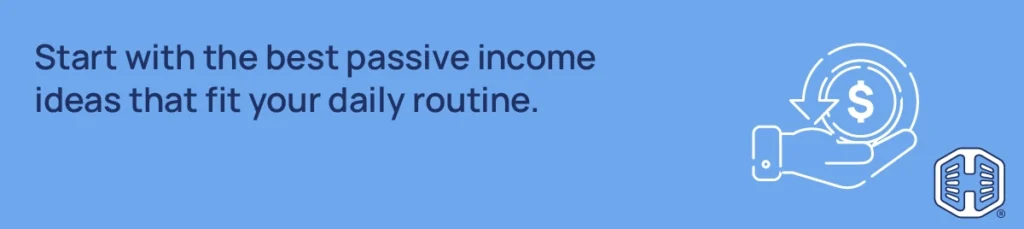 Strip Banner Text - Start with the best passive income ideas that fit your daily routine