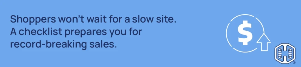 Strip Banner Text - Shoppers won't wait for a slow site. A checklist prepares you for record-breaking sales