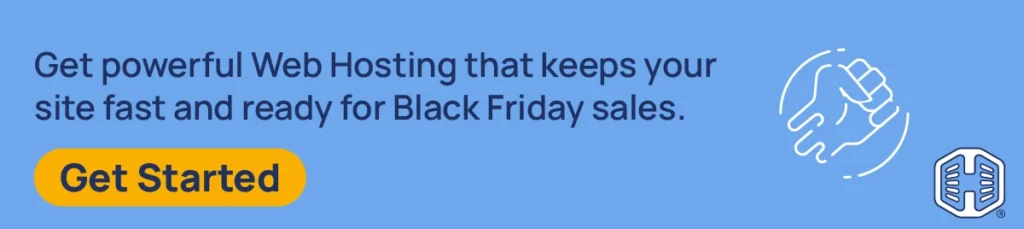 Strip Banner Text - Get powerful Web Hosting that keeps your site fast and ready for Black Friday sales. [Get Started]