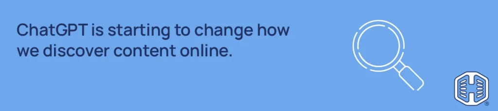 ChatGPT is starting to change how we discover content online