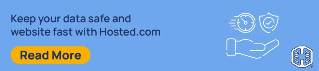 Strip Banner Text - Keep your data safe and website fast with Hosted.com [Read More]